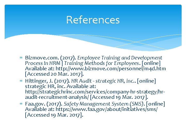 References Bizmove. com. (2017). Employee Training and Development Process In HRM | Training Methods