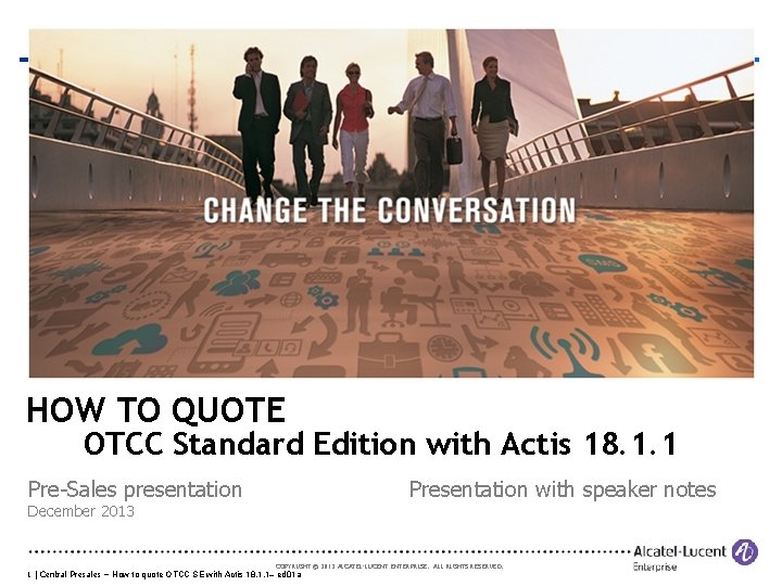 HOW TO QUOTE OTCC Standard Edition with Actis 18. 1. 1 Pre-Sales presentation Presentation