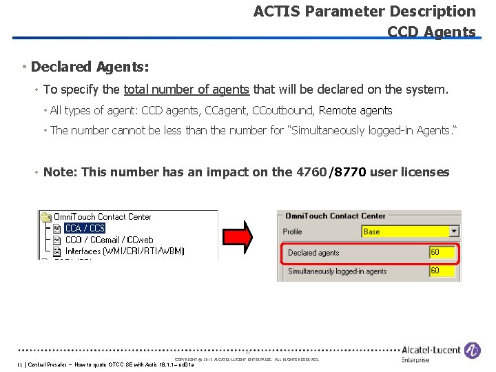ACTIS Parameter Description CCD Agents • Declared Agents: • To specify the total number