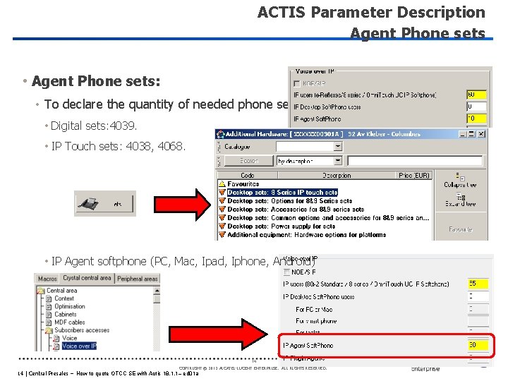 ACTIS Parameter Description Agent Phone sets • Agent Phone sets: • To declare the