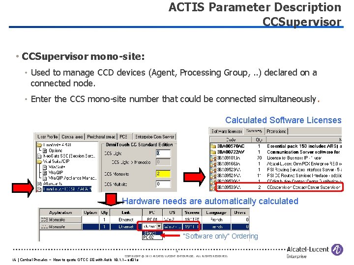 ACTIS Parameter Description CCSupervisor • CCSupervisor mono-site: • Used to manage CCD devices (Agent,