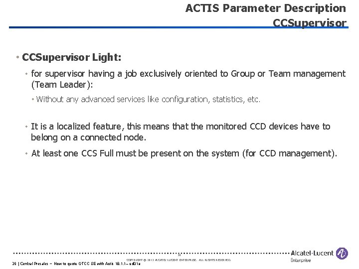 ACTIS Parameter Description CCSupervisor • CCSupervisor Light: • for supervisor having a job exclusively