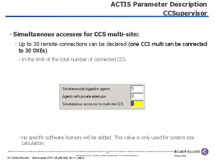 ACTIS Parameter Description CCSupervisor • Simultaneous accesses for CCS multi-site: • Up to 30