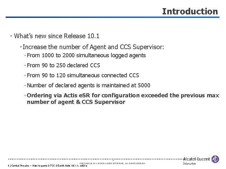 Introduction • What’s new since Release 10. 1 • Increase the number of Agent