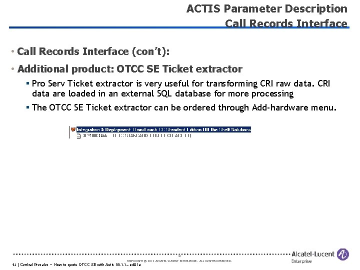 ACTIS Parameter Description Call Records Interface • Call Records Interface (con’t): • Additional product: