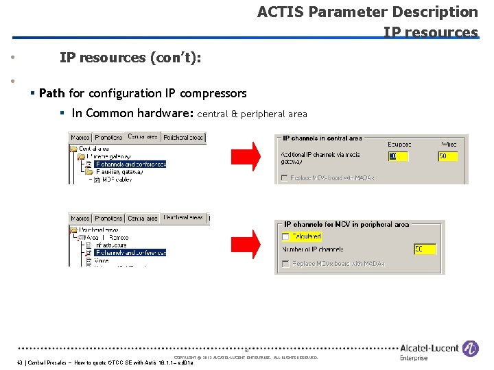 ACTIS Parameter Description IP resources • • IP resources (con’t): § Path for configuration