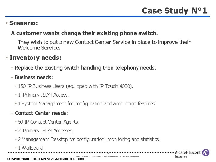 Case Study N° 1 • Scenario: A customer wants change their existing phone switch.