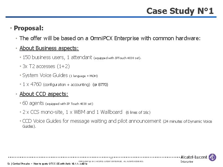 Case Study N° 1 • Proposal: • The offer will be based on a