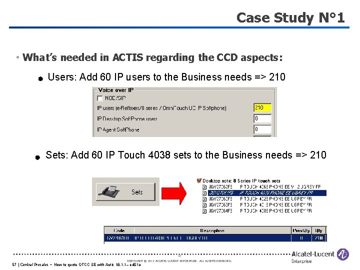 Case Study N° 1 • What’s needed in ACTIS regarding the CCD aspects: Users: