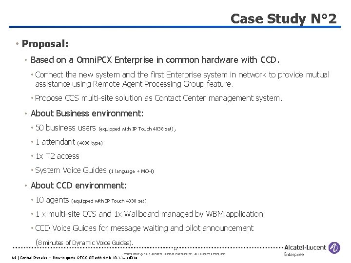 Case Study N° 2 • Proposal: • Based on a Omni. PCX Enterprise in