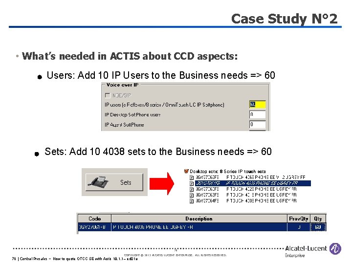 Case Study N° 2 • What’s needed in ACTIS about CCD aspects: Users: Add