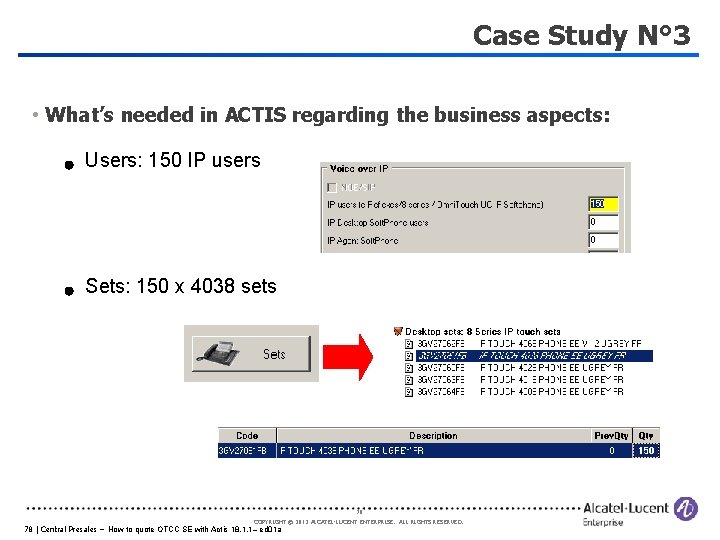 Case Study N° 3 • What’s needed in ACTIS regarding the business aspects: Users: