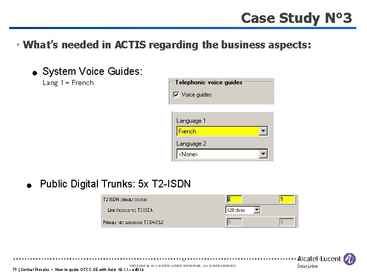 Case Study N° 3 • What’s needed in ACTIS regarding the business aspects: System
