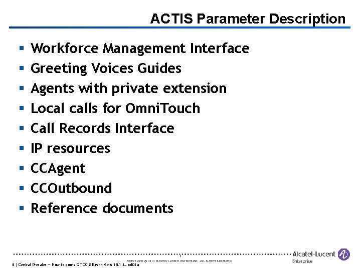 ACTIS Parameter Description § § § § § Workforce Management Interface Greeting Voices Guides