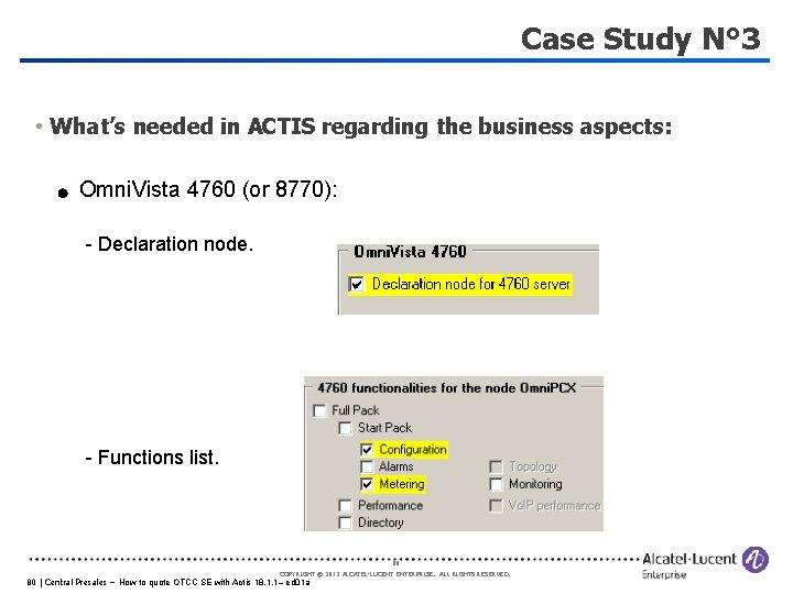 Case Study N° 3 • What’s needed in ACTIS regarding the business aspects: Omni.