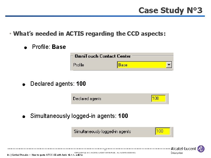 Case Study N° 3 • What’s needed in ACTIS regarding the CCD aspects: Profile: