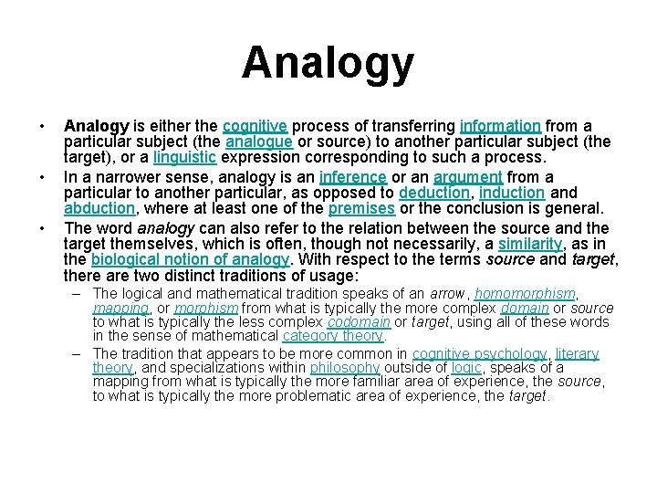 Analogy • • • Analogy is either the cognitive process of transferring information from