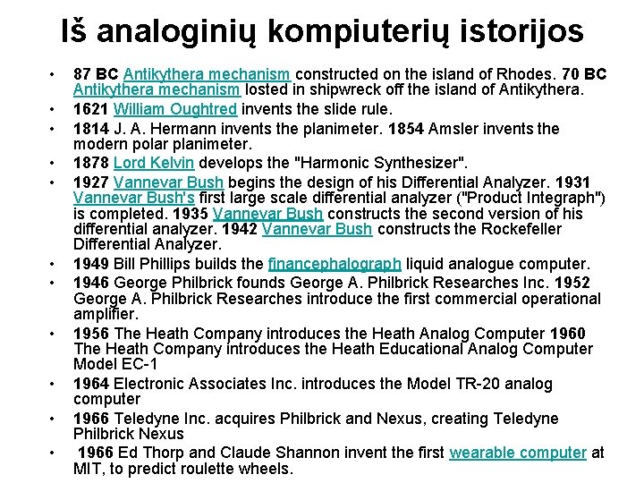 Iš analoginių kompiuterių istorijos • • • 87 BC Antikythera mechanism constructed on the