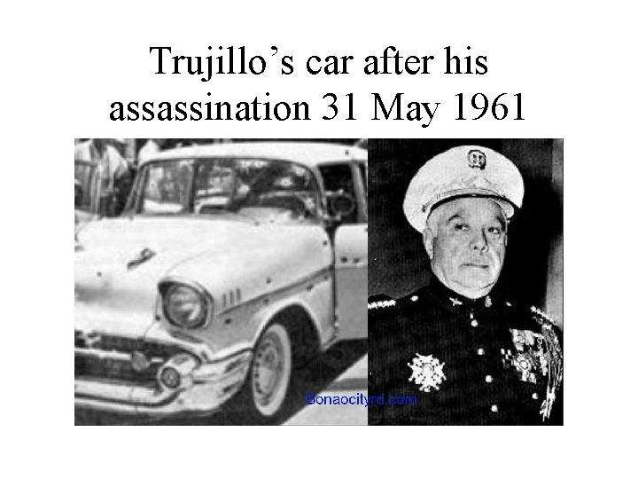 Trujillo’s car after his assassination 31 May 1961 