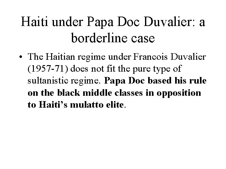 Haiti under Papa Doc Duvalier: a borderline case • The Haitian regime under Francois