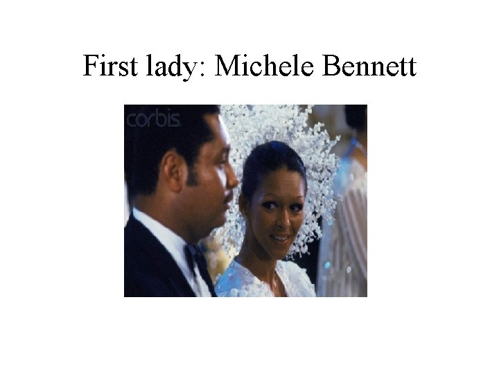 First lady: Michele Bennett 