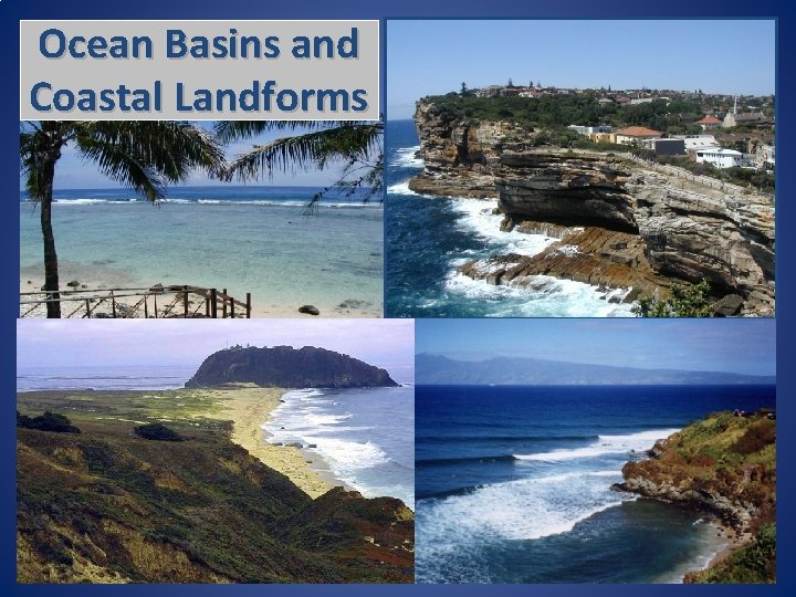 Ocean Basins and Coastal Landforms 
