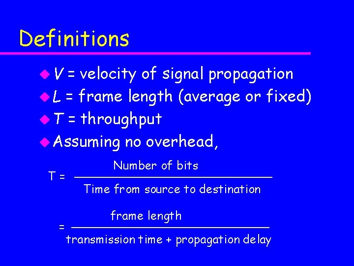 Definitions u. V = velocity of signal propagation u L = frame length (average Definitions u. V = velocity of signal propagation u L = frame length (average