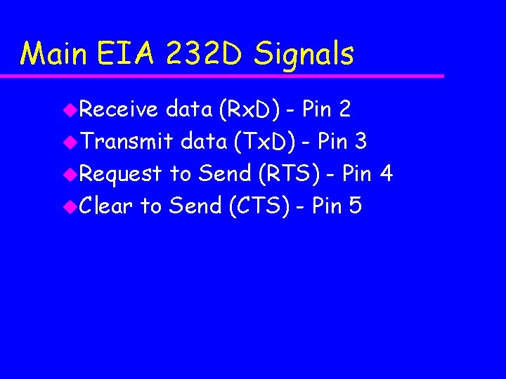 Main EIA 232 D Signals u. Receive data (Rx. D) - Pin 2 u. Main EIA 232 D Signals u. Receive data (Rx. D) - Pin 2 u.