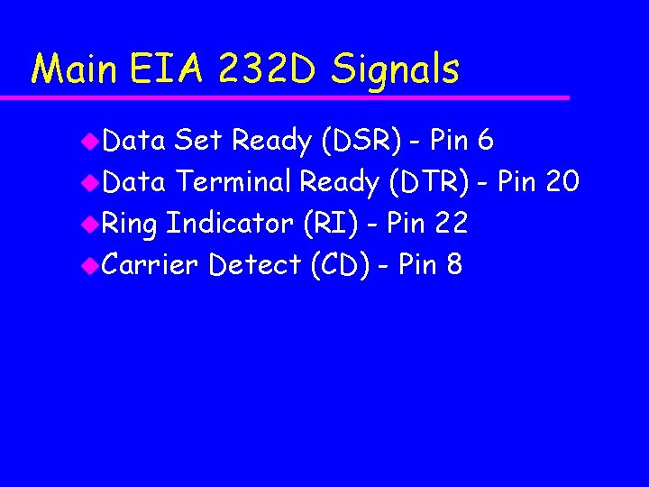 Main EIA 232 D Signals u. Data Set Ready (DSR) - Pin 6 u. Main EIA 232 D Signals u. Data Set Ready (DSR) - Pin 6 u.
