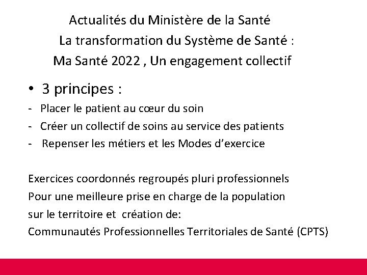  Actualités du Ministère de la Santé La transformation du Système de Santé :