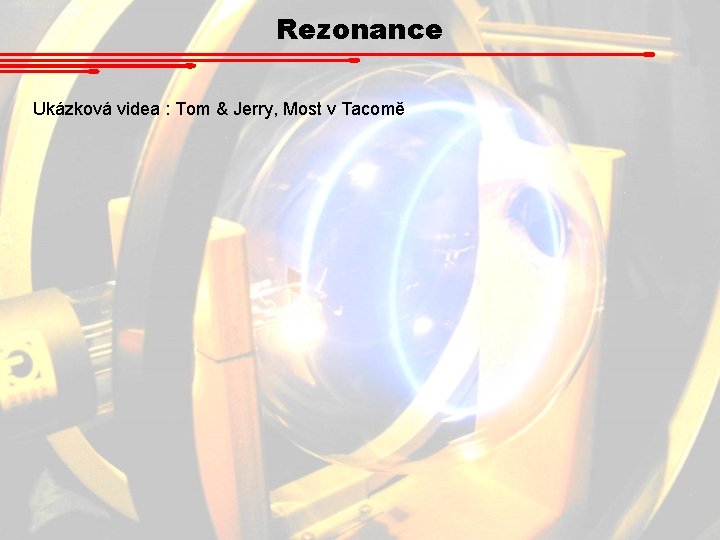 Rezonance Ukázková videa : Tom & Jerry, Most v Tacomě Rezonance Ukázková videa : Tom & Jerry, Most v Tacomě
