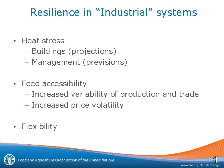  Resilience in “Industrial” systems • Heat stress – Buildings (projections) – Management (previsions)