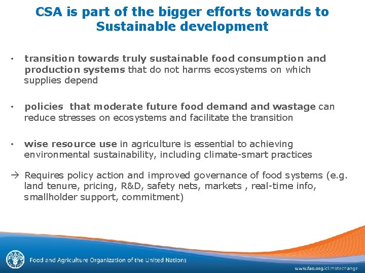 CSA is part of the bigger efforts towards to Sustainable development • transition towards