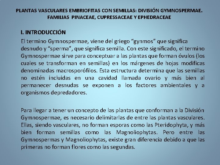 PLANTAS VASCULARES EMBRIOFITAS CON SEMILLAS: DIVISIÓN GYMNOSPERMAE. FAMILIAS PINACEAE, CUPRESSACEAE Y EPHEDRACEAE I. INTRODUCCIÓN