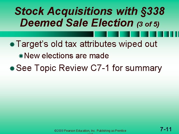 Stock Acquisitions with § 338 Deemed Sale Election (3 of 5) ® Target’s New
