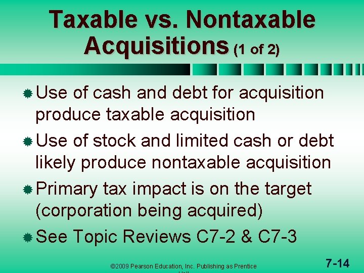 Taxable vs. Nontaxable Acquisitions (1 of 2) ® Use of cash and debt for