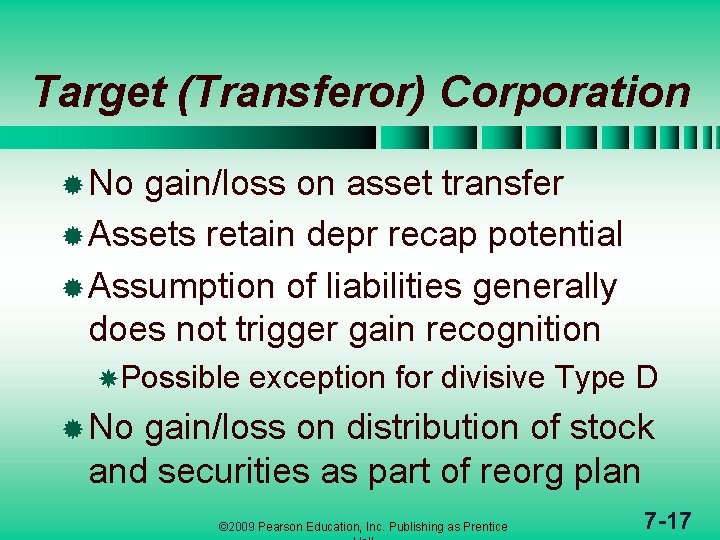 Target (Transferor) Corporation ® No gain/loss on asset transfer ® Assets retain depr recap
