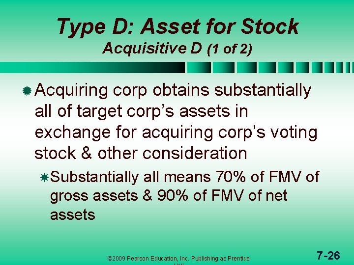 Type D: Asset for Stock Acquisitive D (1 of 2) ® Acquiring corp obtains