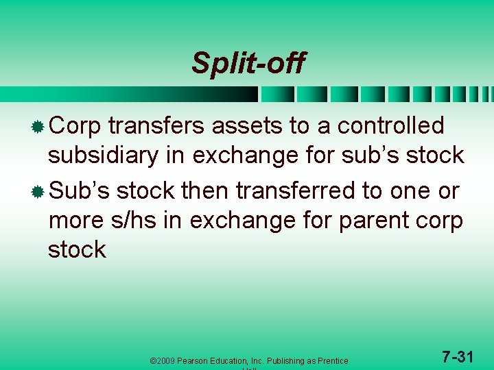 Split-off ® Corp transfers assets to a controlled subsidiary in exchange for sub’s stock