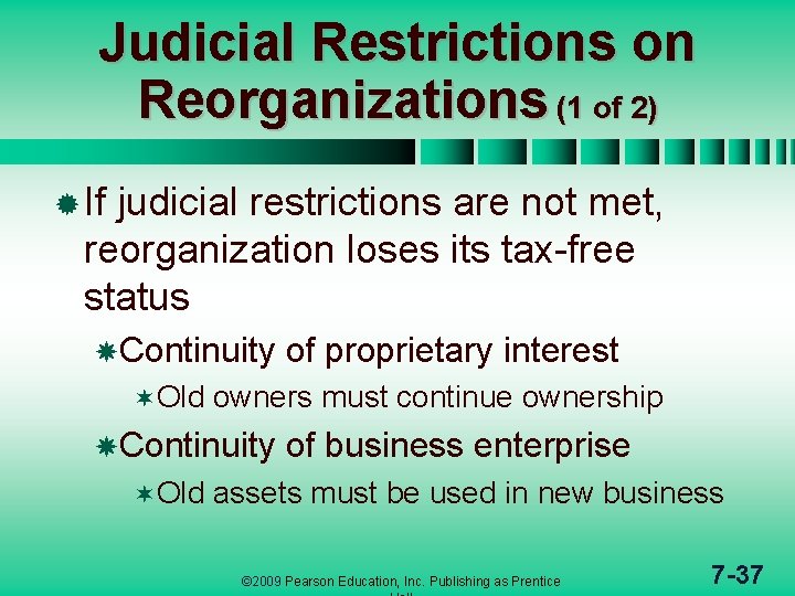 Judicial Restrictions on Reorganizations (1 of 2) ® If judicial restrictions are not met,