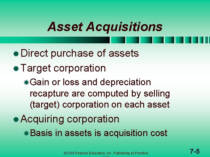 Asset Acquisitions ® Direct purchase of assets ® Target corporation Gain or loss and
