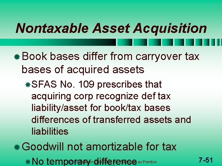 Nontaxable Asset Acquisition ® Book bases differ from carryover tax bases of acquired assets