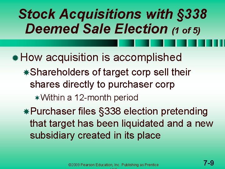 Stock Acquisitions with § 338 Deemed Sale Election (1 of 5) ® How acquisition