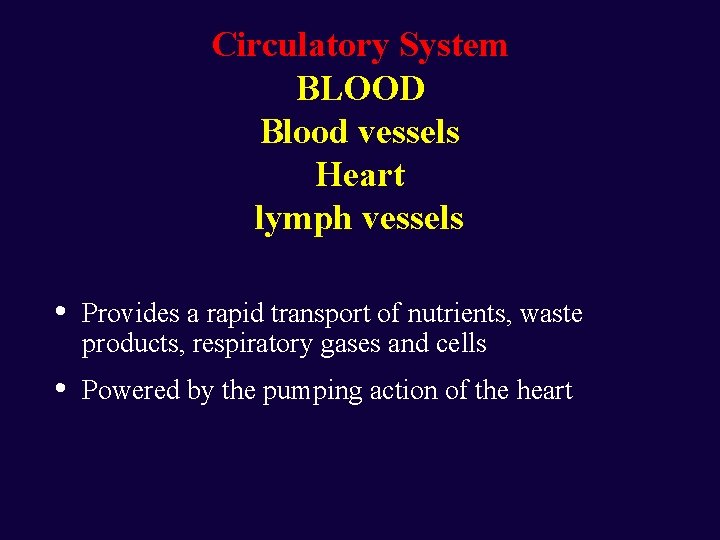 Circulatory System BLOOD Blood vessels Heart lymph vessels • Provides a rapid transport of