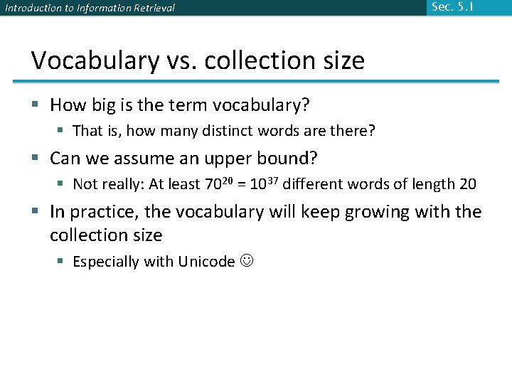 Introduction to Information Retrieval Sec. 5. 1 Vocabulary vs. collection size § How big