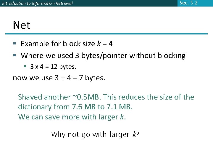 Introduction to Information Retrieval Sec. 5. 2 Net § Example for block size k