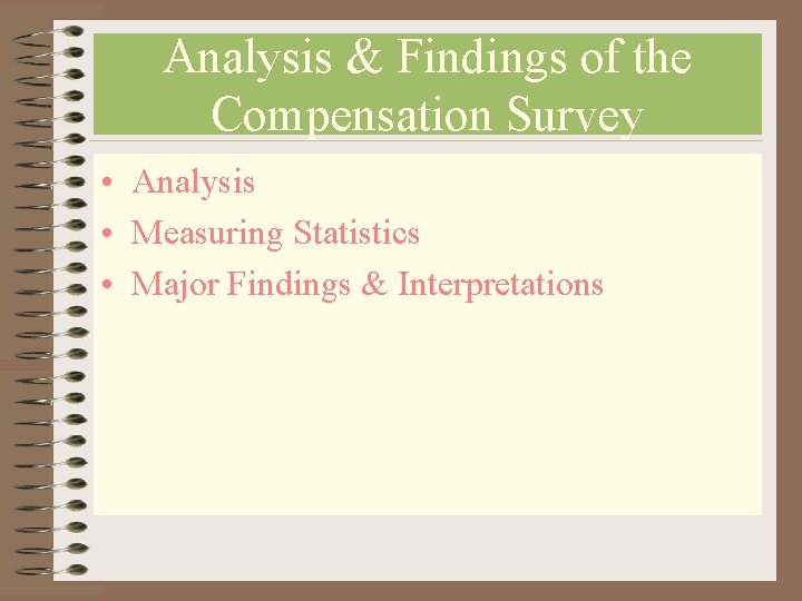 Analysis & Findings of the Compensation Survey • Analysis • Measuring Statistics • Major