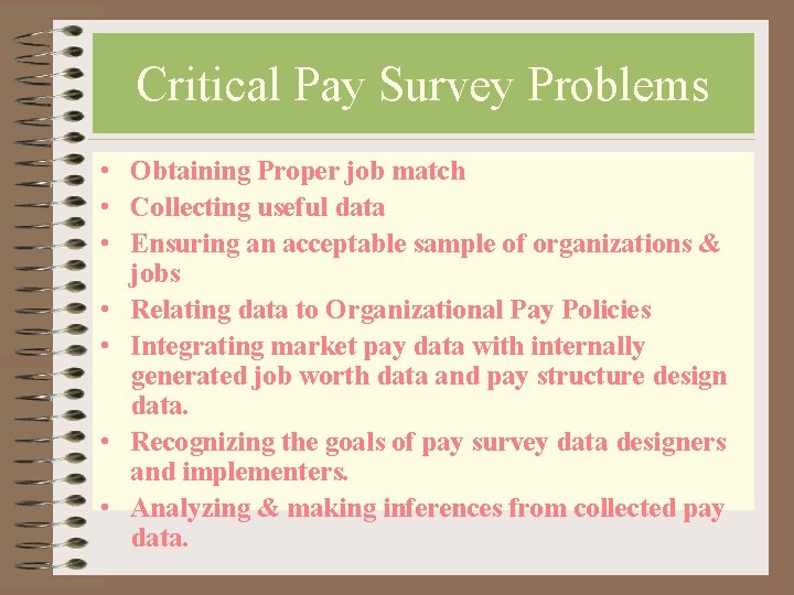 Critical Pay Survey Problems • Obtaining Proper job match • Collecting useful data •