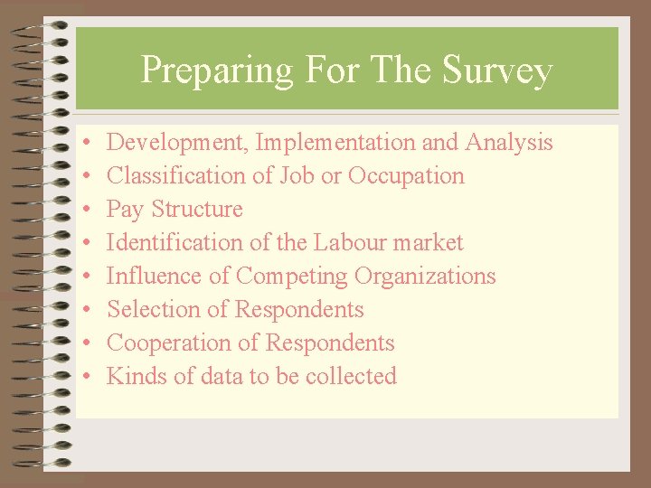 Preparing For The Survey • • Development, Implementation and Analysis Classification of Job or