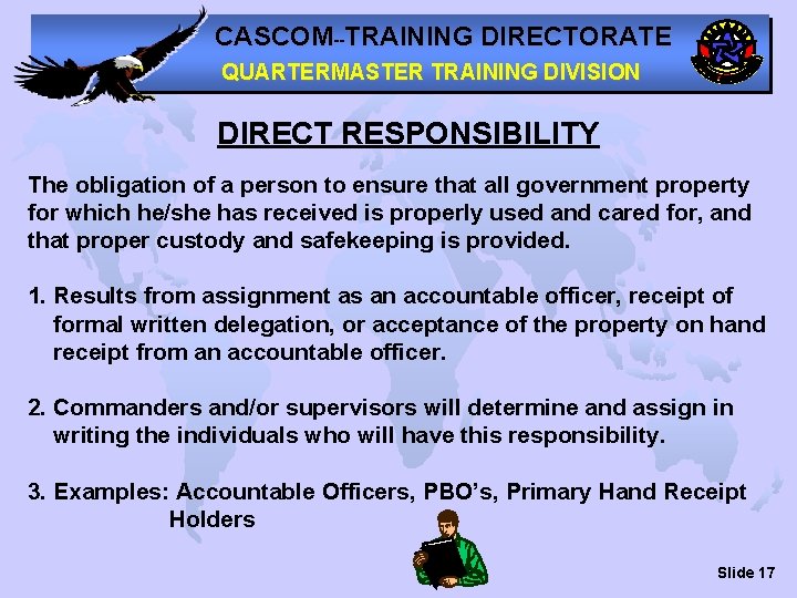 CASCOM--TRAINING DIRECTORATE QUARTERMASTER TRAINING DIVISION DIRECT RESPONSIBILITY The obligation of a person to ensure
